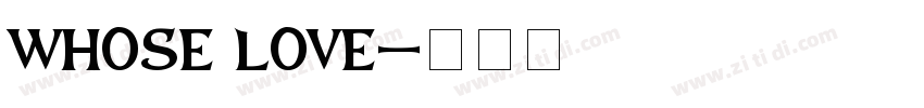 whose love字体转换